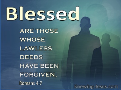Romans 4:7 Blesses Are Those Who Lawless Deeds Are Forgiven (aqua)